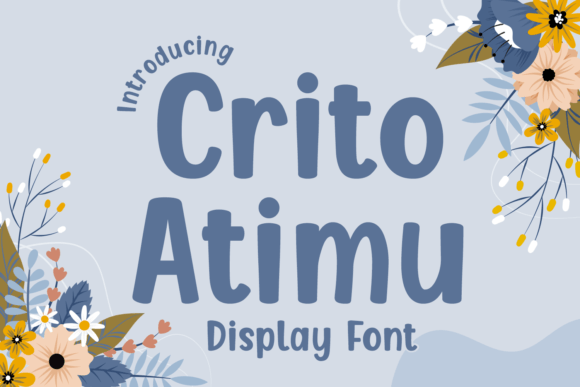 Crito Atimu: The Friendly Display Font for Campaign Creatives