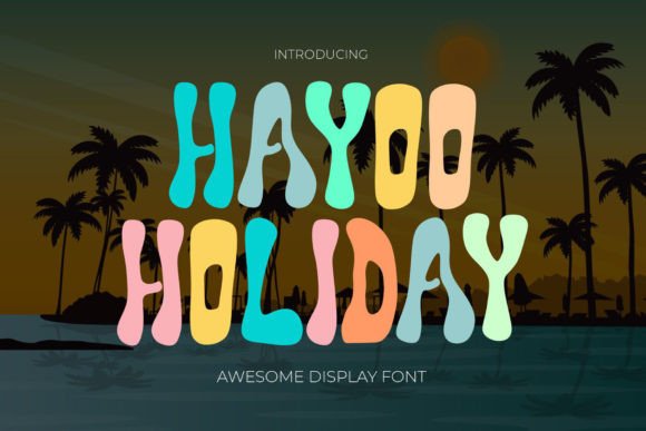 Hayoo Holiday: A Wavy Display Typeface for Playful Branding