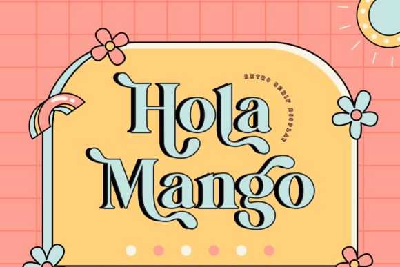 Hola Mango Typeface: A Bold Display Font for Retro Branding