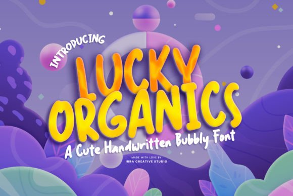 Lucky Organics: A Handwritten Bubble Typeface for Playful Branding